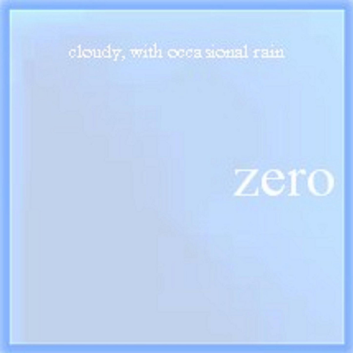 cloudy, with occasional rain - zero album cover